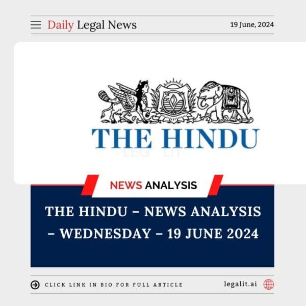 The Hindu – News Analysis – Wednesday – 19 June