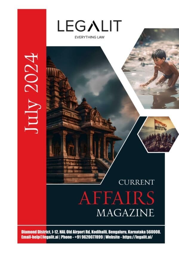 Current Affairs in India – July 2024 – English Magazine by Legalit